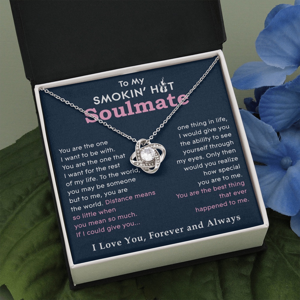 To My Smokin Hot Soulmate- Loveknot Necklace